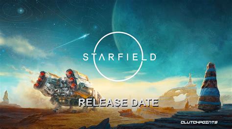 Starfield Release Date - Gameplay, Trailer, Story