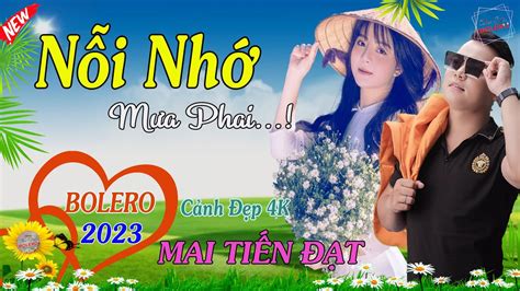 Nỗi Nhớ Mưa Phai, Ngỏ Lời Yêu Em - Mai Tiến Đạt💞 LK Nhạc Rumba, Mới ...