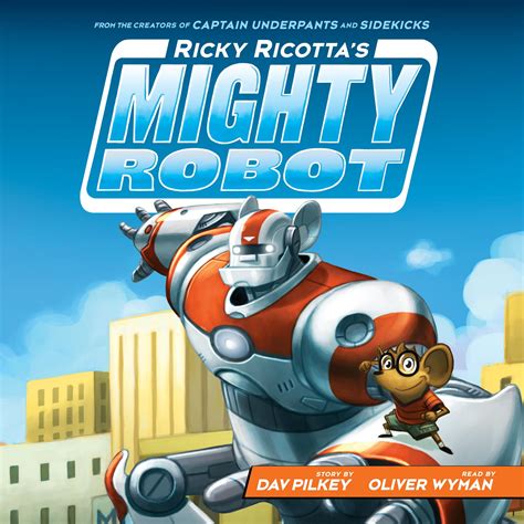 Ricky Ricotta's Mighty Robot Audiobook, written by Dav Pilkey ...