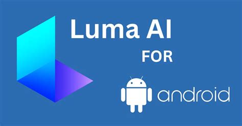 Luma AI APK Download for Android: Alternative NerF Apps (2023)