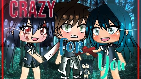 Crazy For You (GLMM) - Gacha Life Mini Movie