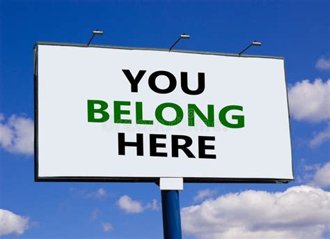 You Belong Here Symbol. Words `you Belong Here` on White Billboard ...