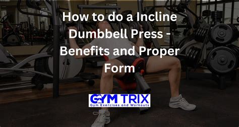 How to do a Incline Dumbbell Press - Benefits and Proper Form - Gym Trix