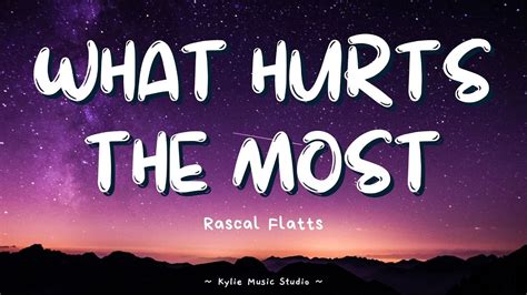 What Hurts The Most - Rascal Flatts (Lyrics) - YouTube