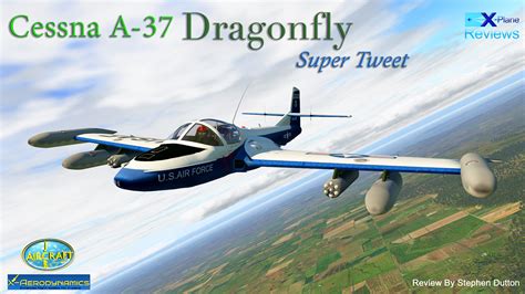 Aircraft Review : Cessna A-37 Dragonfly/Super Tweet by JAS/X ...