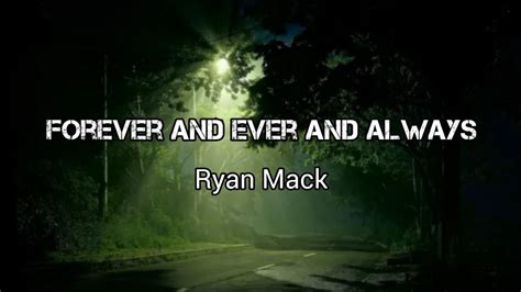 Forever and Ever and Always/Ryan Mack#lyrics - YouTube