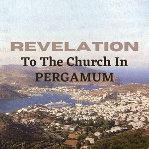 Revelation - To The Church In Pergamum - The Teaching Lady