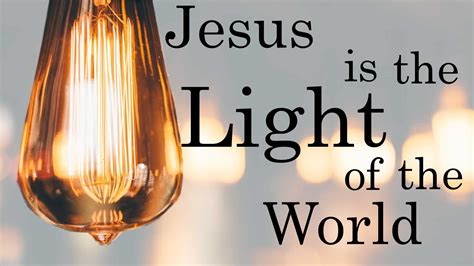 Jesus is the Light of the World | West Suburban Community Church in ...