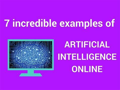 7 Incredible Examples Of Online AI You Have Probably Experienced Already