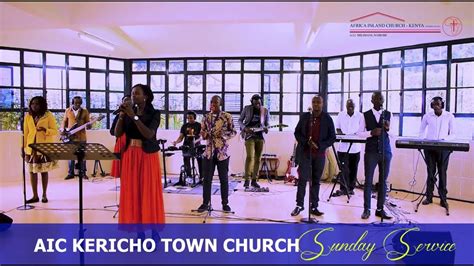 SUNDAY SERVICE 25TH JULY 2021 - AIC KERICHO TOWN CHURCH - YouTube