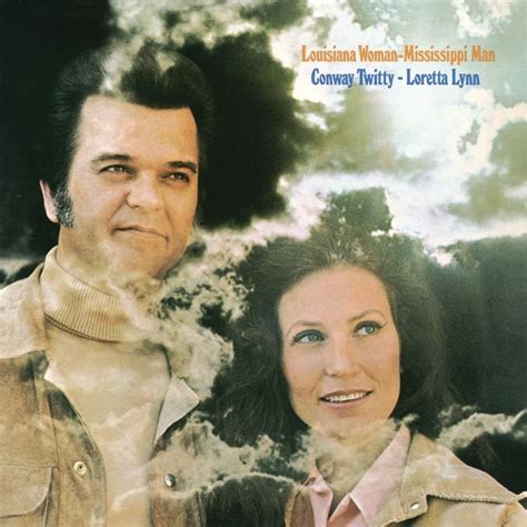 Conway Twitty & Loretta Lynn – Louisiana Woman, Mississippi Man Lyrics ...