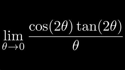 Limit of cos(2theta)tan(2theta)/theta as theta approaches 0 - YouTube