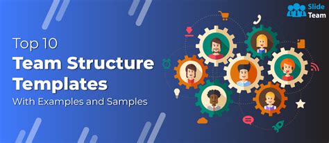 Top 10 Team Structure Templates With Examples and Samples