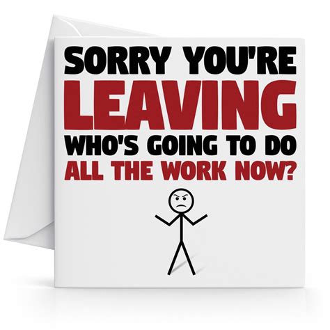 Funny Humorous Sorry Your Leaving Card Perfect for Work Colleagues 15 x ...