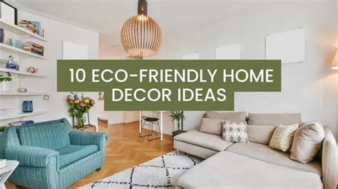 10 Eco-Friendly Home Decor Ideas You Need to Try Today