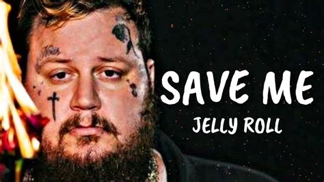 Jelly Roll - Save Me (Songs) - YouTube