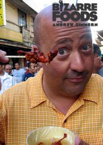 Bizarre Foods with Andrew Zimmern | TVmaze