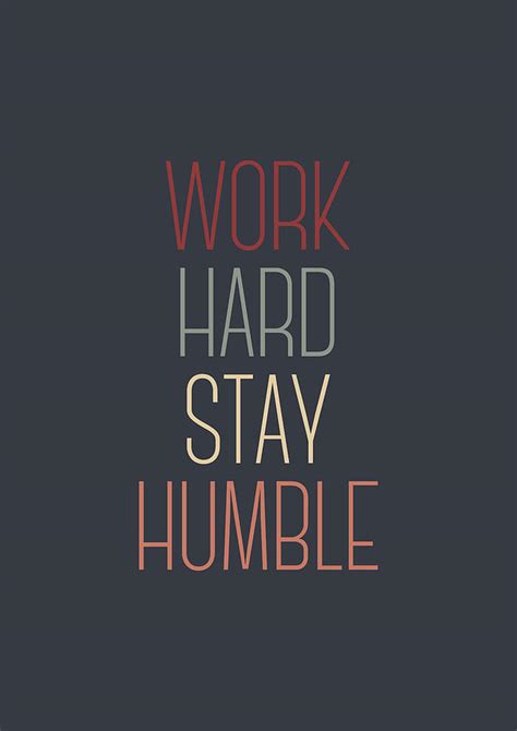 Work Hard Stay Humble Quote Digital Art by Taylan Soyturk