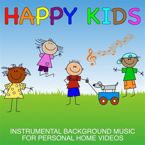 ‎Happy Kids: Instrumental Background Music for Personal Home Videos ...