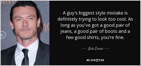 TOP 25 QUOTES BY LUKE EVANS (of 63) | A-Z Quotes