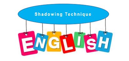 Shadowing Technique – Willy's ELT Corner