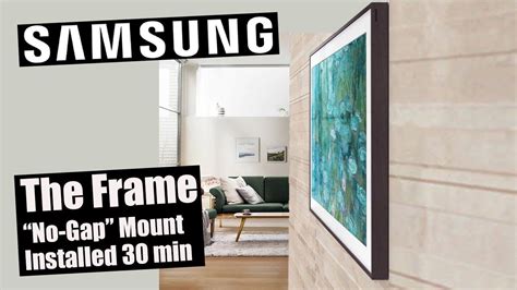 Samsung Frame TV Installed w/ "No-Gap" mount in 30 minutes - YouTube Tv ...