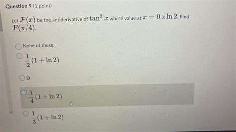 Solved Let F(x) be the antiderivative of tan^3 x whose value | Chegg.com