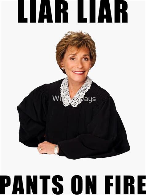 "Judge Judy, Liar Liar, Pants on fire, funny memes, jokes, quotes ...