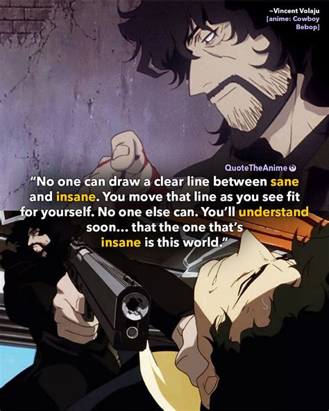 'No one can draw a clear line. You'll understand insane in this world ...