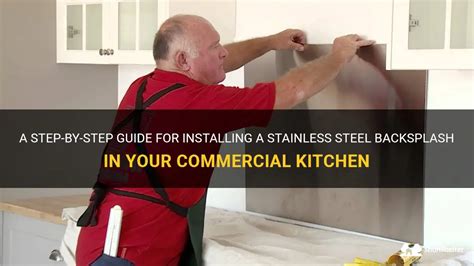 A Step-By-Step Guide For Installing A Stainless Steel Backsplash In ...