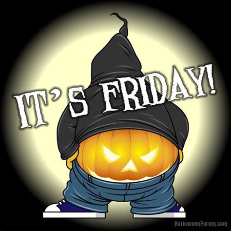 Have a happy Friday! | Halloween quotes, Halloween funny, Halloween ...