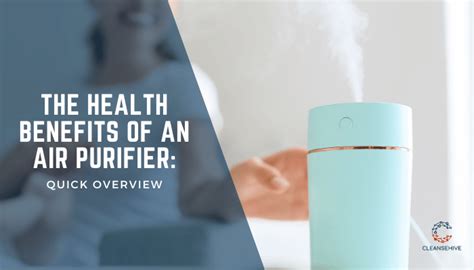 The Health Benefits of an Air Purifier - Quick Overview - CleanseHive