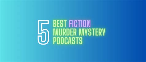 Top 5 Fiction Murder Mystery Podcasts