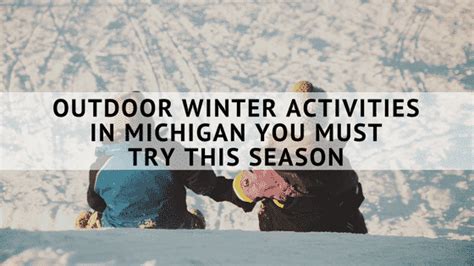 Outdoor Winter Activities in Michigan You Must Try this Season ...