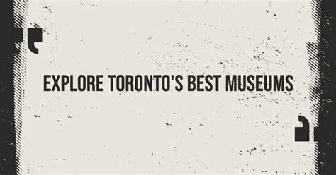 Best Museums In Toronto (2024)