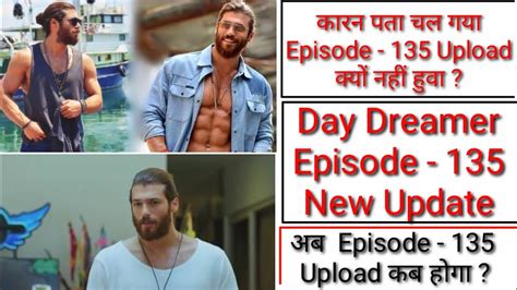 Day Dreamer Episode 135 in Hindi dubbed | New Update | Can Yaman | New ...