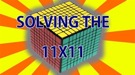 SOLVING THE 11x11 RUBIK'S CUBE! | Part 1 - YouTube