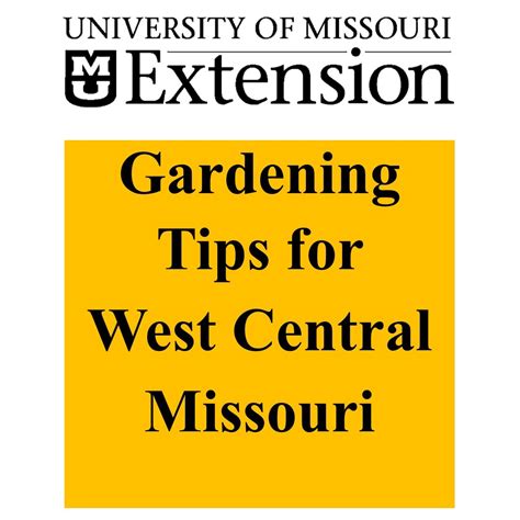 University of Missouri Extension Gardening Tips for West Central Missouri