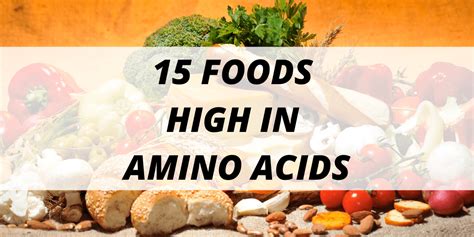 15 Foods High In Amino Acids