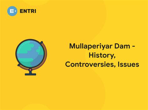 Mullaperiyar Dam - History, Controversies, Issues - Entri Blog