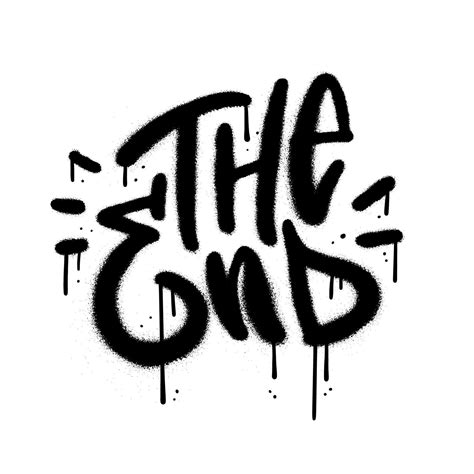 The end - Sprayed urban graffiti lettering text with overspray in black ...