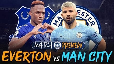 Everton vs Manchester City: Match Preview | EPL 2020/21