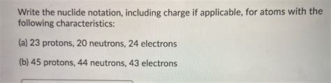 Solved Write the nuclide notation, including charge if | Chegg.com