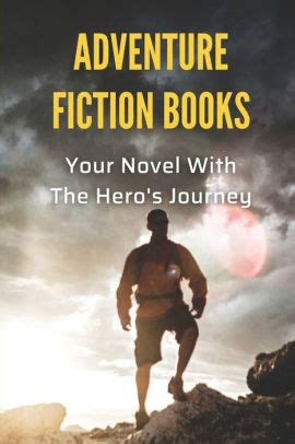 Adventure Fiction Books: Your Novel With The Hero's Journey: Adventure ...