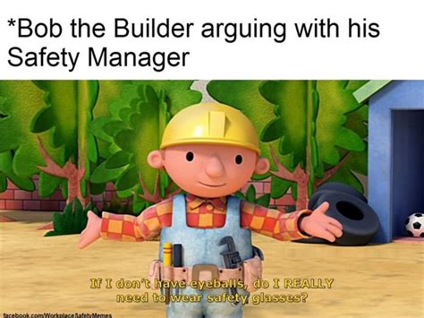 "Bob the Builder arguing with his Safety Manager dom' have do Ri mead ...