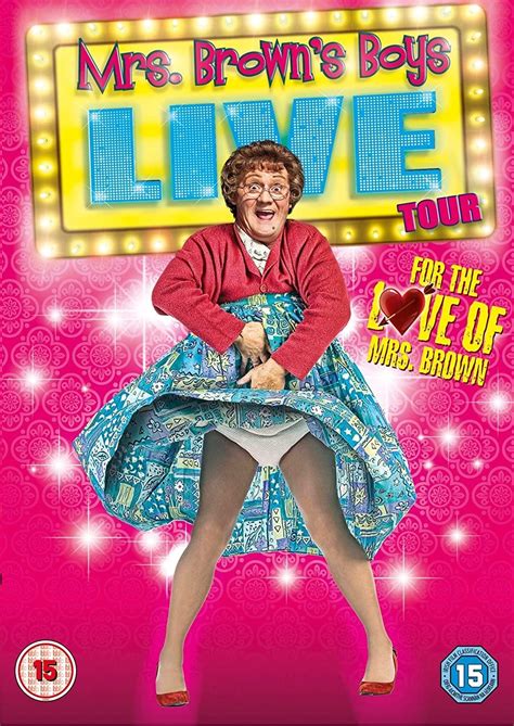 Mrs. Brown's Boys Live Tour: For the Love of Mrs. Brown (2014 ...