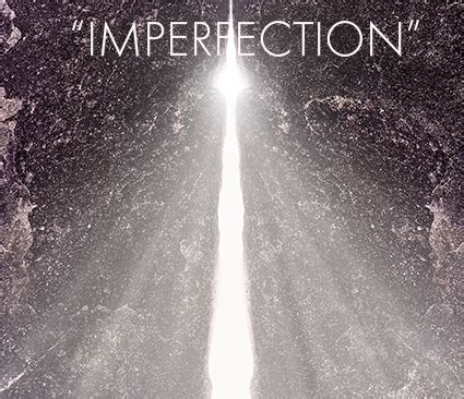 27 Quotes On Imperfection - John Paul Caponigro