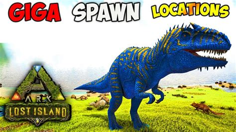 ARK Lost Island: ALL GIGA Spawn LOCATIONS - YouTube