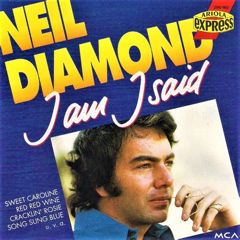 Neil Diamond - I Am … I Said | Releases | Discogs