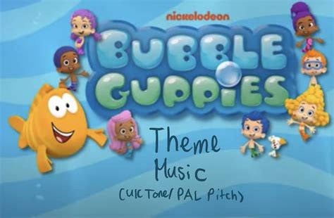 Bubble Guppies - Theme Music (UK Tone/PAL Pitch) by smochdar on DeviantArt